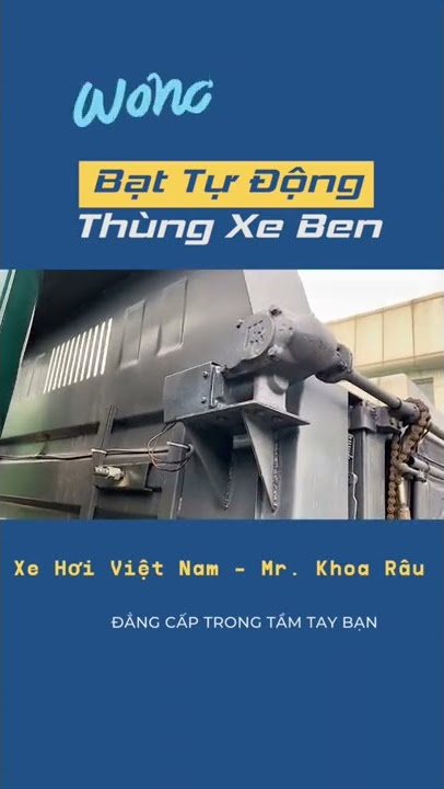 Bạt tự Động cho xe ben xebenhowo xeben xebentmt xebenthowo Bạt tự Động cho xe ben xebenhowo xeben xebentmt xebenthowo
