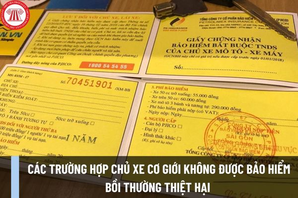 Tổng hợp các trường hợp chủ xe cơ giới không được bảo hiểm bồi thường thiệt Tổng hợp các trường hợp nhà xe cơ giới không được bảo hiểm bồi thường xuyên thiệt