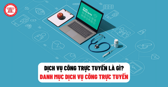 Dịch vụ công trực tuyến là gì Dịch vụ công trực con đường là gì