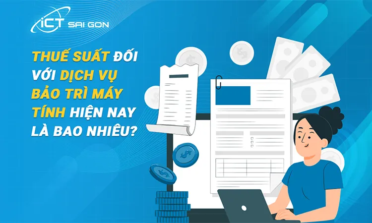 Dịch vụ gia hạn máy tính thuế suất bao nhiêu Dịch vụ bảo trì máy tính thuế suất bao nhiêu