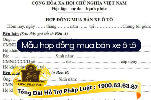 Mẫu hợp đồng giao thương xe xe hơi và để ý khi ký kết kết Mẫu vừa lòng đồng giao thương xe xe hơi và để ý khi ký kết