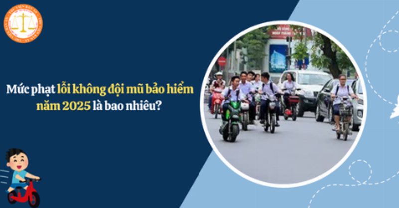 Không Đội nón bảo hiểm phạt bao nhiêu Không Đội nón bảo đảm phạt bao nhiêu