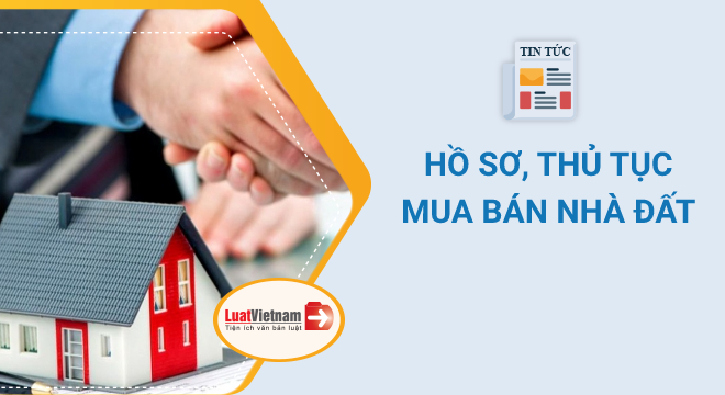 Mua bán nhà đất đất xem xét gì về đk hồ sơ thủ tục Mua bán nhà đất để ý gì về đk hồ sơ thủ tục