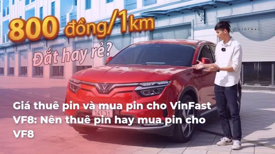 Giá thuê sạc pin và thiết lập pin đến vinfast vf bắt buộc lựa chọn như thế nào Giá thuê sạc và mua pin cho vinfast vf đề xuất lựa chọn như vậy nào