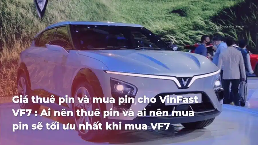 Giá mướn và download pin mang đến vinfast vf lựa chọn tối ưu Giá mướn và mua pin cho vinfast vf lựa chọn về tối ưu