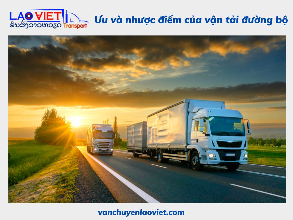 Ưu và nhược điểm của vận tải đường bộ đường bộ trong logistics Ưu với nhược điểm của vận tải đường bộ trong logistics